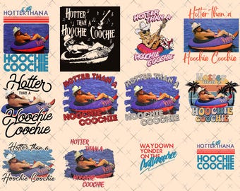 12+ Hotter Than A Hoochie Coochie Bundle File Digital Printable, Meme Summer Vacation PNG, Country Girl PNG, Summer Trend Png