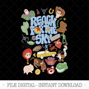 May include: A graphic design on a black background featuring the text REACH FOR THE SKY in light blue letters. Surrounding the text are various cartoon character illustrations including a space ranger, a cowboy, a pig, a dinosaur, and a yellow truck.