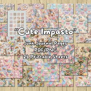Op de afbeelding: Een verzameling van 25 bedrukbare junk journal pagina's in pastelkleuren. De pagina's tonen reliëfontwerpen van teddyberen, konijntjes, bloemen en taarten. De tekst "Cute Impasto" en andere details zijn zichtbaar.