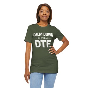 Calm Down Its DTG not DTF Tee | Print Shop Humor