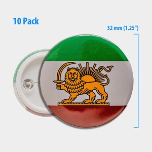 May include: A set of ten round buttons, each 32 mm (1.25") in diameter, featuring the Iranian flag design. The flag design includes green, white, and red stripes, with a golden lion holding a sword in the center. The text "10 Pack" is visible.