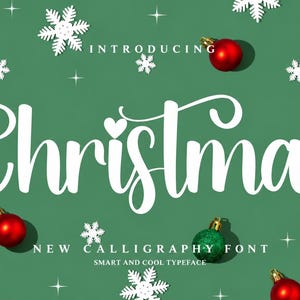 May include: A digital graphic featuring the white text "INTRODUCING Christmas NEW CALLIGRAPHY FONT SMART AND COOL TYPEFACE" on a green background, decorated with scattered white paper snowflakes and red and green Christmas ornaments.