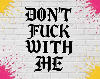 Vinilo adhesivo "Don't Fuck With Me" para coches, camiones, motocicletas, cajas de herramientas, escaparates, etc.
