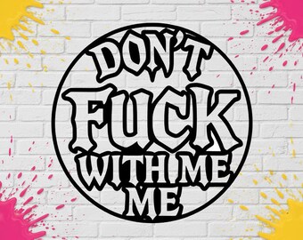 Vinilo adhesivo "Don't Fuck With Me" para coches, camiones, motocicletas, cajas de herramientas, escaparates, etc.