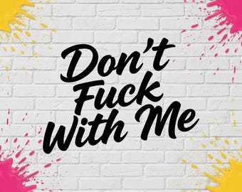 Vinilo adhesivo "Don't Fuck With Me" para coches, camiones, motocicletas, cajas de herramientas, escaparates, etc.