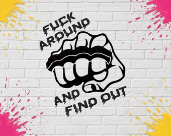 Vinilo decorativo "Fuck Around and Find Out" para coches, camiones, motocicletas, cajas de herramientas, ventanas, etc.