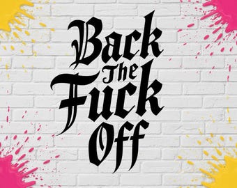 Vinilo adhesivo "Back The Fuck Off" para coches, camiones, motocicletas, cajas de herramientas, escaparates, etc.