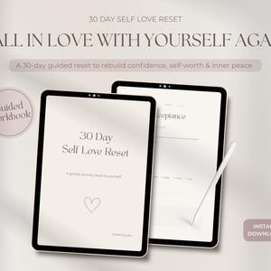 May include: Two tablets displaying a self-love workbook. The text reads "30 Day Self Love Reset" and "Fall in Love with Yourself Again." A stylus rests on one tablet. The image includes the words "Guided Workbook" and "Instant Download."