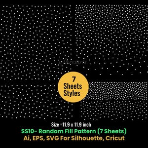 May include: A digital graphic file set featuring seven distinct random fill patterns of white dots on a black background. The image includes a yellow circle with the text 7 Sheets Styles and the text Size = 11.9 x 11.9 inch, SS10- Random Fill Pattern (7 Sheets), Ai, EPS, SVG For Silhouette, Cricut.
