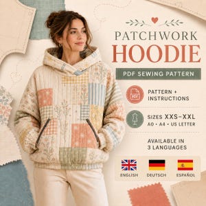 May include: A quilted patchwork hoodie featuring a mix of floral, gingham, and striped patterns in soft pastel tones. The garment includes a hood, long sleeves, and two front pockets. Text reads: PATCHWORK HOODIE PDF SEWING PATTERN, SIZES XXS-XXL.
