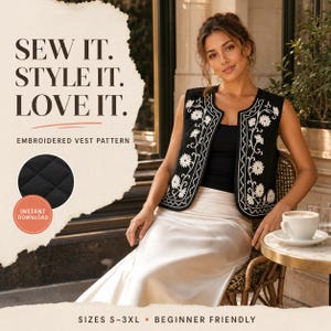 May include: A black quilted vest featuring white floral embroidery along the front edges. The text reads SEW IT. STYLE IT. LOVE IT. EMBROIDERED VEST PATTERN, INSTANT DOWNLOAD, SIZES S-3XL, BEGINNER FRIENDLY. A circular inset shows the black quilted fabric.