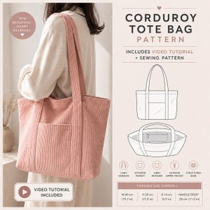 May include: A pink corduroy tote bag pattern featuring a video tutorial and sewing instructions. The design includes long handles, an exterior pocket, a lined interior with a zipper pocket, and a structured base. Finished dimensions are 40 cm wide, 28 cm high, and 14 cm deep.