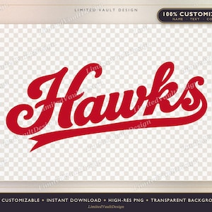 Op de afbeelding: Een rood grafisch ontwerp met het woord Hawks in een cursief lettertype met een decoratieve onderstreping. De tekst staat op een transparante achtergrond, met een label bovenaan met de tekst 100% CUSTOMIZABLE NAME TEXT COLORS.