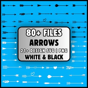 May include: A digital collection of 80+ arrow graphics in black and white. The central text reads 80+ FILES ARROWS 21+ DESIGN SVG | PNG WHITE & BLACK. The background is bright blue, featuring various arrow styles with feathers and hearts.