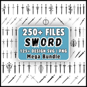 May include: A digital collection of black and white sword illustrations arranged in a grid. A central blue rectangular label features the white text 250+ FILES SWORD 125+ DESIGN SVG | PNG Mega Bundle, showcasing various blade styles.