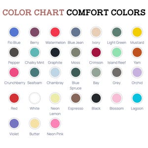 May include: A color chart with the text "COLOR CHART COMFORT COLORS" at the top. The chart displays a variety of color swatches, each labeled with a unique name, including "Flo Blue," "Berry," "Watermelon," and "Mustard."