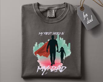 Fathers Day Gift From Daughter, Girl Dad Superhero Tee, My First Hero is My Dad Shirt