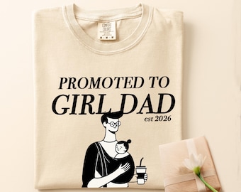 First Fathers Day Gift for New Girl Dad, Promoted to Girl Dad Baby Announcement Gift, New Girl Dad Est 2026 Tee