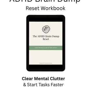 Può includere: Immagine di un prodotto digitale con il testo "ADHD Brain Dump Reset Workbook". L'immagine include un tablet che mostra una pagina di esercizi con il testo "The ADHD Brain Dump Reset" e "Clear Mental Clutter & Take Action". Il testo aggiuntivo recita "Clear Mental Clutter & Start Tasks Faster."