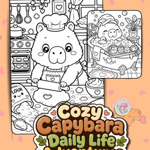 May include: Black and white illustration of a capybara in a chef's hat rolling dough in a kitchen, with a smaller image of a capybara in a bathtub. The text reads "Cozy Capybara Daily Life Adventures."