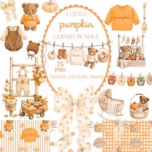 Puede incluir: Un paquete de imágenes prediseñadas digitales con ilustraciones en acuarela de osos de peluche, calabazas, ropa de bebé y accesorios de guardería en tonos naranja y beige. El marco ovalado central muestra el texto A LITTLE PUMPKIN CLIPART BUNDLE 75 PNG.