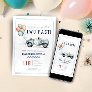 May include: A birthday invitation with a vintage car illustration and the text "Growing Up Two Fast!" The invitation is light blue with a white border and includes the date, time, and RSVP information. A smartphone displays the same design.