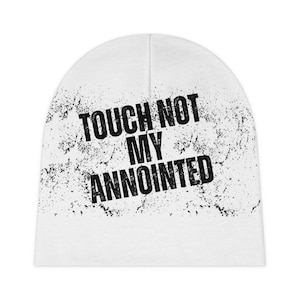 Touch Not My Annointed Baby Beanie