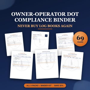 May include: An Owner-Operator DOT Compliance Binder kit featuring 69 pages of printed forms. The set includes five distinct packs of documents with tables, checklists, and headers for authority, company docs, and maintenance schedules on white paper.