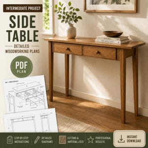 May include: A wooden side table with two drawers, featuring text that reads INTERMEDIATE PROJECT SIDE TABLE DETAILED WOODWORKING PLANS PDF PLAN. Includes technical diagrams showing table construction details and dimensions for the furniture piece.