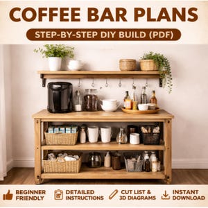 May include: A wooden coffee bar with two shelves, featuring a coffee maker, jars, mugs, and baskets. The top shelf holds plants and baskets. Text at the top reads "COFFEE BAR PLANS" and "STEP-BY-STEP DIY BUILD (PDF)". The bottom has icons and text: "BEGINNER FRIENDLY", "DETAILED INSTRUCTIONS", "CUT LIST & 3D DIAGRAMS", and "INSTANT DOWNLOAD".