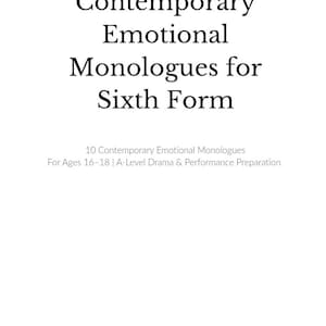 Puede incluir: Una portada de libro blanca con texto negro. El título es "Contemporary Emotional Monologues for Sixth Form". Texto adicional indica "10 Contemporary Emotional Monologues" y "For Ages 16-18 | A-Level Drama & Performance Preparation."