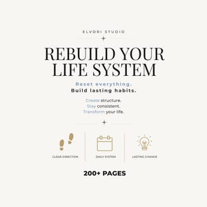 Könnte beinhalten: Eine digitale Planer-Titelseite mit dem Titel ELVORI STUDIO REBUILD YOUR LIFE SYSTEM. Sie enthält den Text Reset everything. Build lasting habits. Create structure. Stay consistent. Transform your life. Symbole zeigen Fußabdrücke, einen Kalender und eine Glühbirne mit den Beschriftungen CLEAR DIRECTION, DAILY SYSTEM, LASTING CHANGE und 200+ PAGES.
