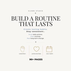 Puede incluir: Una página de portada de planificador digital titulada BUILD A ROUTINE THAT LASTS por ELVORI STUDIO. Incluye texto sobre hábitos, constancia y acciones diarias, junto con tres iconos de línea para consistencia, rutinas y hábitos, más 90+ PAGES.