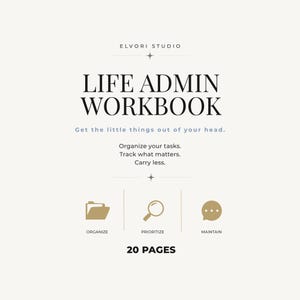 Puede incluir: Un libro de trabajo digital titulado LIFE ADMIN WORKBOOK de ELVORI STUDIO. El texto dice: Get the little things out of your head. Organize your tasks. Track what matters. Carry less. Incluye iconos para ORGANIZE, PRIORITIZE, MAINTAIN y 20 PAGES.