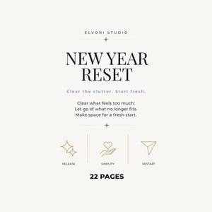 Peut inclure: Un planificateur numérique de 22 pages intitulé New Year Reset par Elvori Studio. Le texte indique : Clear the clutter. Start fresh. Clear what feels too much. Let go of what no longer fits. Make space for a fresh start. Icônes Release, Simplify, Restart.