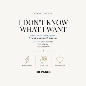 Może przedstawiać: 28-stronicowy dokument zatytułowany I DON'T KNOW WHAT I WANT od ELVORI STUDIO. Zawiera tekst Find your direction, Trust yourself again, Discover what matters, Gain clarity, Move forward oraz ikony błyskawicy, mózgu i serca.