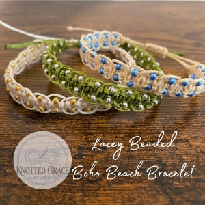 May include: Three macrame bracelets with beaded accents in white and gold, green and silver, and tan and blue. The bracelets are on a wooden surface. Text on the image reads "Lacey Beaded Boho Beach Bracelet."