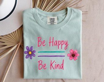 Camiseta "Seja Feliz, Seja Gentil", Camiseta com Frase Positiva, Camiseta Floral Inspiradora, Camiseta com Estampa de Gentileza, Presente Motivador para Ela
