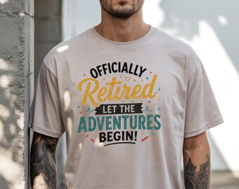 Officially Retired Shirt, Let the Adventures Begin Tee, Retirement Gift, Retirement Party Shirt, Travel Lover Retirement Tee