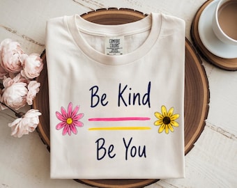 Camiseta "Seja Gentil, Seja Você", Camiseta com Frase Positiva, Camiseta Inspiradora com Flor, Camiseta com Estampa de Gentileza, Presente Motivacional para Mulheres