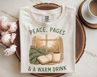 Peace Pages and a Warm Drink Shirt, Cozy Reading Tee, Book Lover T-Shirt, Coffee Book Shirt, Relaxing Reader Gift