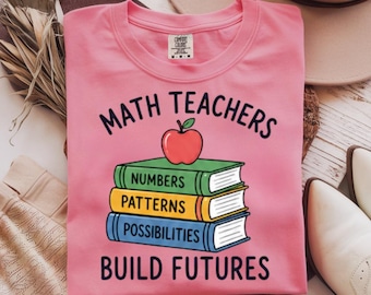 Camiseta "Professores de Matemática Constroem Futuros", Camiseta Inspiradora para Professores, Presente para Educadores de Matemática, Vestuário para Apreciação da Sala de Aula