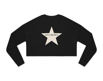 No Crown Star Cropped Sweatshirt | Statement Shirt | Graphic Long Sleeve Streetwear