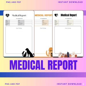 May include: Three printable medical report templates for pets. Each template features a heart icon, pet information fields, and space for exam findings. The bottom of the image displays the text "MEDICAL REPORT" in large, purple letters. The words "PNG AND PDF" and "INSTANT DOWNLOAD" are also visible.