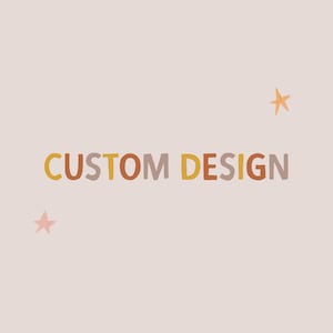 CUSTOM DESIGN
