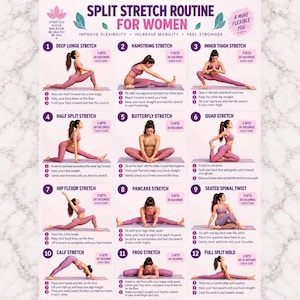May include: A white instructional poster titled Split Stretch Routine for Women featuring twelve numbered illustrations of a person in mauve athletic wear performing various stretches with text instructions for each exercise on a marble background.