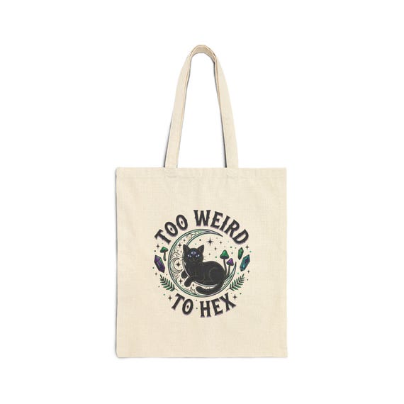 Too Weird to Hex Tote, witchy goblincore canvas bag | chaos energy, cottagecore-adjacent