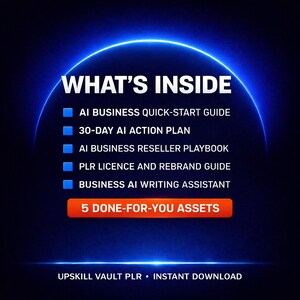 以下が含まれることがあります： 白い文字で「WHAT'S INSIDE」と書かれたデジタルグラフィック。その下に「AI BUSINESS QUICK-START GUIDE」、「30-DAY AI ACTION PLAN」などがリストされています。下部には「5 DONE-FOR-YOU ASSETS」と「UPSKILL VAULT PLR &bull; INSTANT DOWNLOAD」と書かれています。