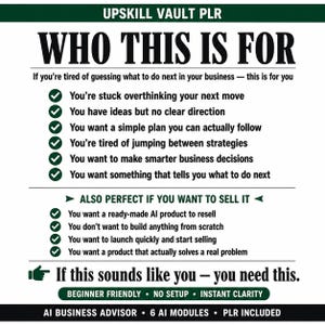 May include: A white graphic with black text that reads "WHO THIS IS FOR" and lists benefits for business owners. The graphic also states "ALSO PERFECT IF YOU WANT TO SELL IT" and "If this sounds like you - you need this."