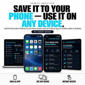 May include: A digital product display featuring the text UPSKILL VAULT PLR, SAVE IT TO YOUR PHONE &mdash; USE IT ON ANY DEVICE, and NO CODING NEEDED. The image shows a laptop, smartphone, and tablet screen displaying an AI Automation Planner interface.